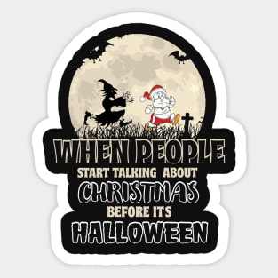 Funny Christmas Before Halloween print Sticker